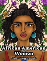 African American Women Coloring Book: For Black Brown Beautiful Girls Queens With Natural Hair: Afrocentric Portraits With Floral & African Art Inspired Backgrounds B08KG6PKNP Book Cover