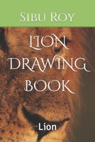 LION DRAWING BOOK: Lion B09TF4F6L3 Book Cover