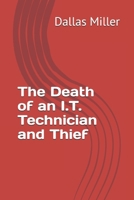 The Death of an I.T. Technician and Thief B0F77THC38 Book Cover