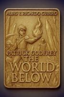 Patrick Godfrey: The World Below: The Awakening of the Golden Flame B0G4QP7FNB Book Cover