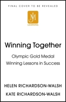 Winning Together: An Olympic-Winning Approach to Building Better Teams 1529316146 Book Cover