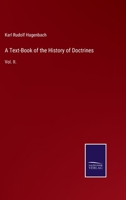 A Text-Book of the History of Doctrines: Vol. II. 375252054X Book Cover