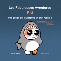 Piti: Une potion qui transforme en chat-requin ! (Les Fabuleuses Aventures) (French Edition) B0H231GLHF Book Cover