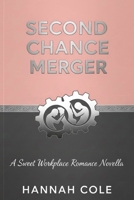 Second Chance Merger: A Sweet Workplace Romance Novella B0G6CWCHT6 Book Cover