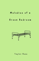 Melodies of a Green Bedroom 1670798038 Book Cover
