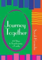 Journey Together: 49 Steps to Transforming a Family 9655241599 Book Cover