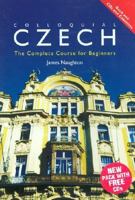 Colloquial Czech: The Complete Course for Beginners (Colloquial Series (Multimedia)) 0415161347 Book Cover