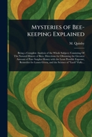 Mysteries of Bee-keeping Explained 1023072807 Book Cover