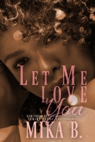 Let Me Love You - A Novella B0FF55Z6RK Book Cover