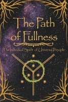 The Path of Fullness: Book 1 of The Way of Unity 1069282227 Book Cover