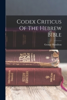 Codex Criticus Of The Hebrew Bible 1016533519 Book Cover
