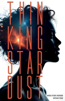 Thinking Stardust: When Atoms Wonder B0FGFGHNCX Book Cover