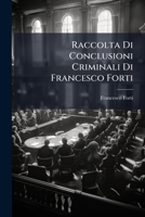 Raccolta Di Conclusioni Criminali Di Francesco Forti 1141878356 Book Cover