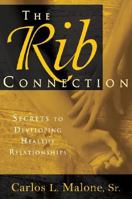The Rib Connection: Secrets to Developing Healthy Relationships 0924748834 Book Cover