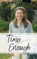 When Time Isn't Enough 1630507598 Book Cover