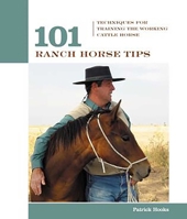 101 Ranch Horse Tips: Techniques for Training the Working Cow Horse (101 Tips) 1592288782 Book Cover