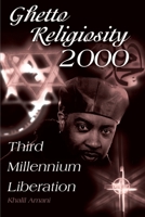 Ghetto Religiosity 2000: Third Millenium Liberation 0595137105 Book Cover