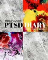 Mindfulness PTSD Diary Mind Body Soul: Beautiful Complex Tracker Workbook Journal for PTSD Sufferers. Easy Tracking of Symptom & Triggers, Causes of Anxiety, Mood Swings, Depression, Stress and Emotio 1080253068 Book Cover