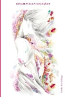 Resiliencia en mis ra?ces B09LGTTLMQ Book Cover