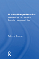 Nuclear Non-Proliferation: Congress and the Control of Peaceful Nuclear Activities 0367158183 Book Cover