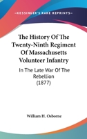 The History of the Twenty-ninth Regiment of Massachusetts Volunteer Infantry, in the Late War of the Rebellion 1241556474 Book Cover