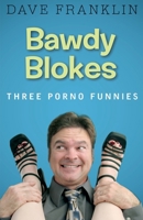 Bawdy Blokes: Three Porno Funnies 139324579X Book Cover