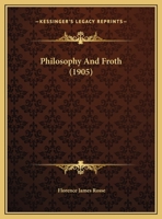 Philosophy And Froth 1356792782 Book Cover