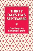 Thirty Days Has September: Cool Ways to Remember Stuff 0545107407 Book Cover