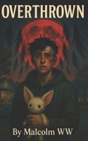 Overthrown: Volume I B0F7FLTKJB Book Cover