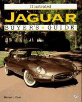 Illustrated Jaguar Buyer's Guide (Illustrated Buyer's Guide) 0760301697 Book Cover