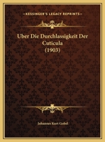 Uber Die Durchlassigkeit Der Cuticula (1903) 1169629377 Book Cover