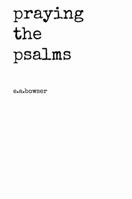 Praying the Psalms 1387725742 Book Cover