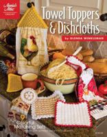 Towel Toppers  Dishcloths 1596352124 Book Cover