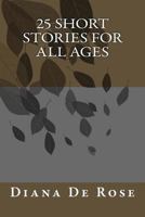 25 Short Stories For All Ages 1470089556 Book Cover