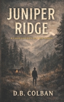 Juniper Ridge: A Cold County Justice Novel B0GJLPLGFB Book Cover