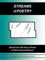 Streams of Poetry: Seined from 150 Years of Prose in Worth County, Missouri 1434396851 Book Cover