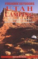Utah Camping: The Complete Guide to more than 400 Campgrounds (Foghorn Outdoors) 1566912865 Book Cover