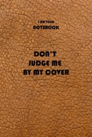 i am your notebook don't judge me by my cover funny notebook lined paperback 110 pages leather backgtound: i am your notebook don't judge me by my cover funny B0851MWSGS Book Cover