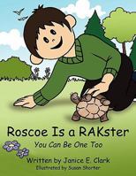 Roscoe Is a Rakster: You Can Be One Too 1452092354 Book Cover