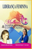 LIDERANÇA FEMININA: MULHERES INSPIRADORAS E CONECTADAS B08TZ2RYB1 Book Cover