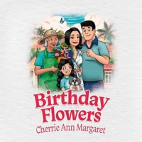 Birthday Flowers B0FFHHBKLQ Book Cover