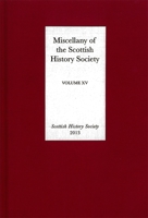 Miscellany of the Scottish History Society, Volume XV 0906245389 Book Cover
