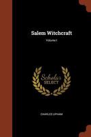 Salem Witchcraft; Volume I 1021997307 Book Cover