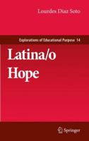 Latina/o Hope (Explorations of Educational Purpose) 9400705034 Book Cover