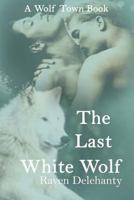 The Last White Wolf 154809398X Book Cover