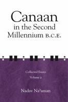 Canaan in the Second Millennium B.C.E.: Collected Essays, Volume 2 1575062496 Book Cover