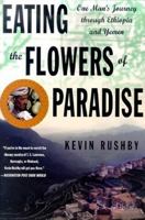 Eating the Flowers of Paradise: One Man's Journey Through Ethiopia and Yemen 0312217943 Book Cover