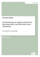 Zur Bedeutung Der Eigenen Familie Fur Bewohnerinnen Und Bewohner Eines Altenheims 3867463557 Book Cover