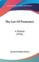 The Law Of Promoters: A Treatise 1165135833 Book Cover