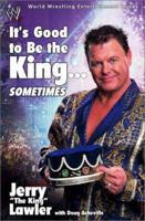 It's Good to Be the King...Sometimes 0743457676 Book Cover
